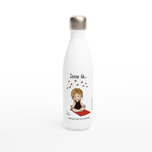 LOVE IS... TAKING CARE OF YOURSELF REUSABLE STAINLESS STEEL WATER BOTTLE