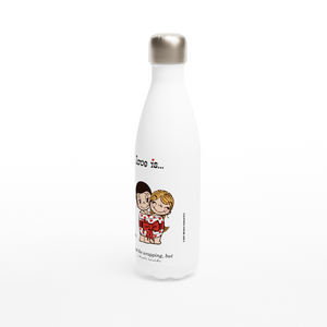 LOVE IS... NOT THE WRAPPING BUT WHAT'S INSIDE REUSABLE STAINLESS STEEL WATER BOTTLE