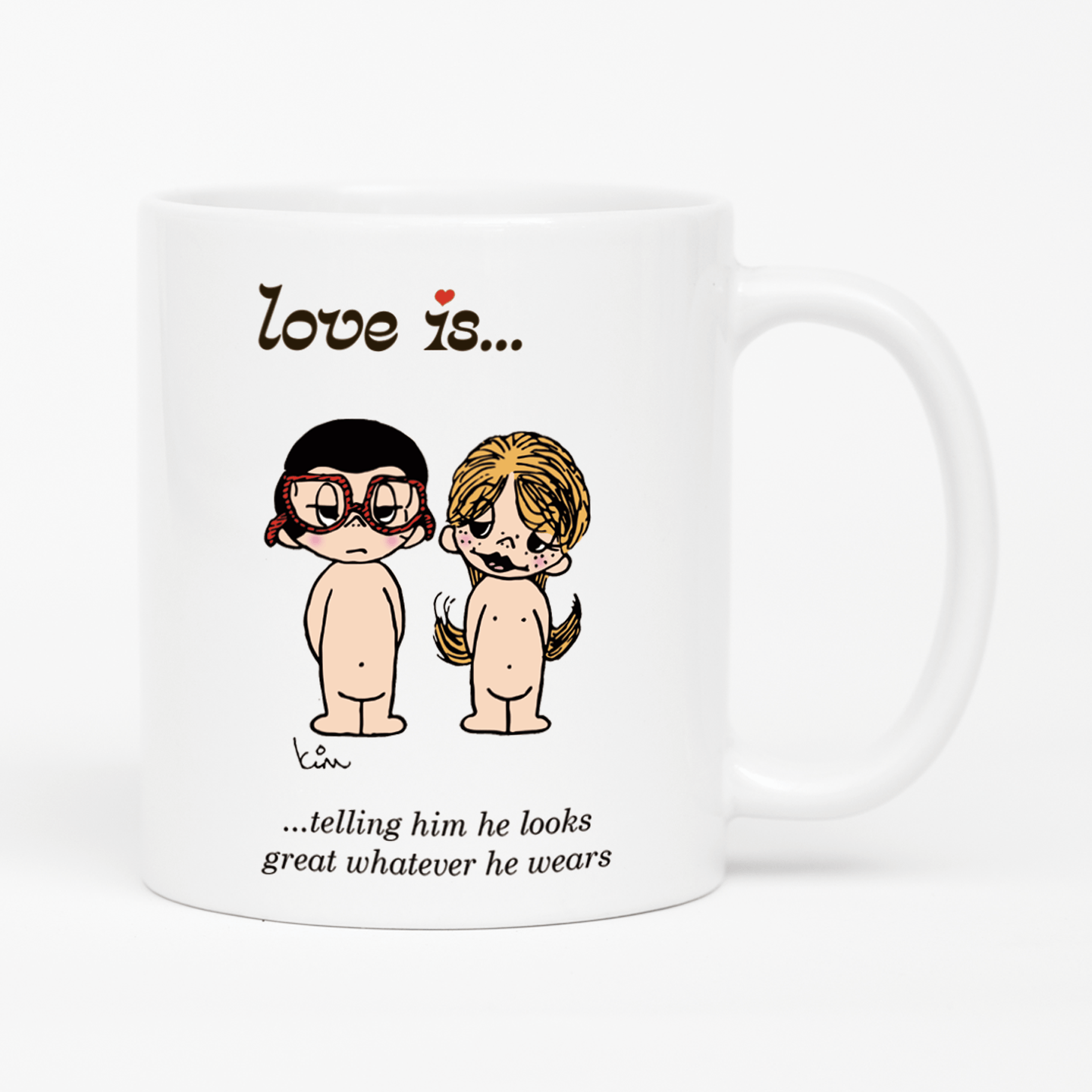 Front view: Love is... telling him he looks great whatever he wears  personalized ceramic mug by Kim Casali. 