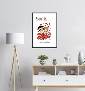 LOVE IS... ALL AROUND US ART PRINT
