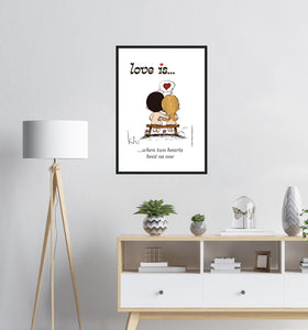 LOVE IS... WHEN TWO HEARTS BEAT AS ONE ART PRINT